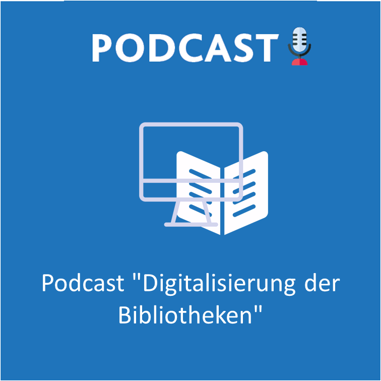 Podcast_DIGITALISIERUNG DER BIBLIOTHEKEN